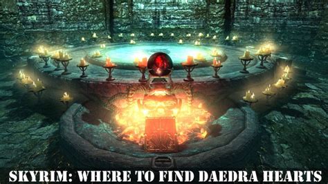 it is a very rare ingredient, and very hard to obtain, but you can find them if you. . Daedra heart locations in skyrim